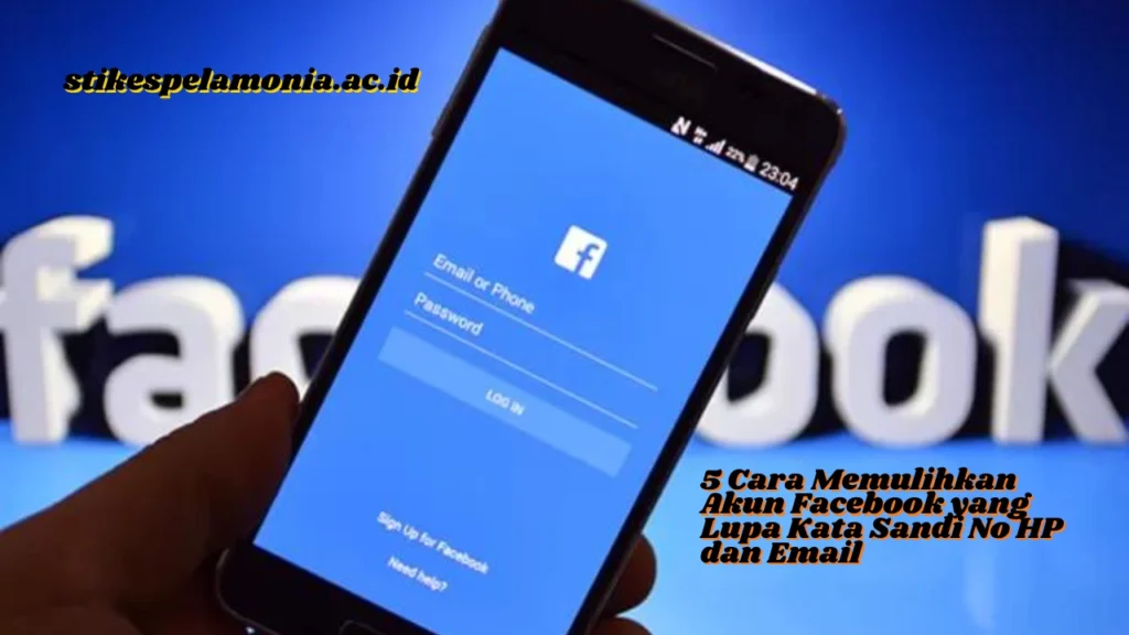 Cara-Memulihkan-Akun-Facebook-yang-Lupa-Kata-Sandi-No-HP-dan-Email