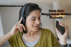 Cara-Menggunakan-Headset-Bluetooth