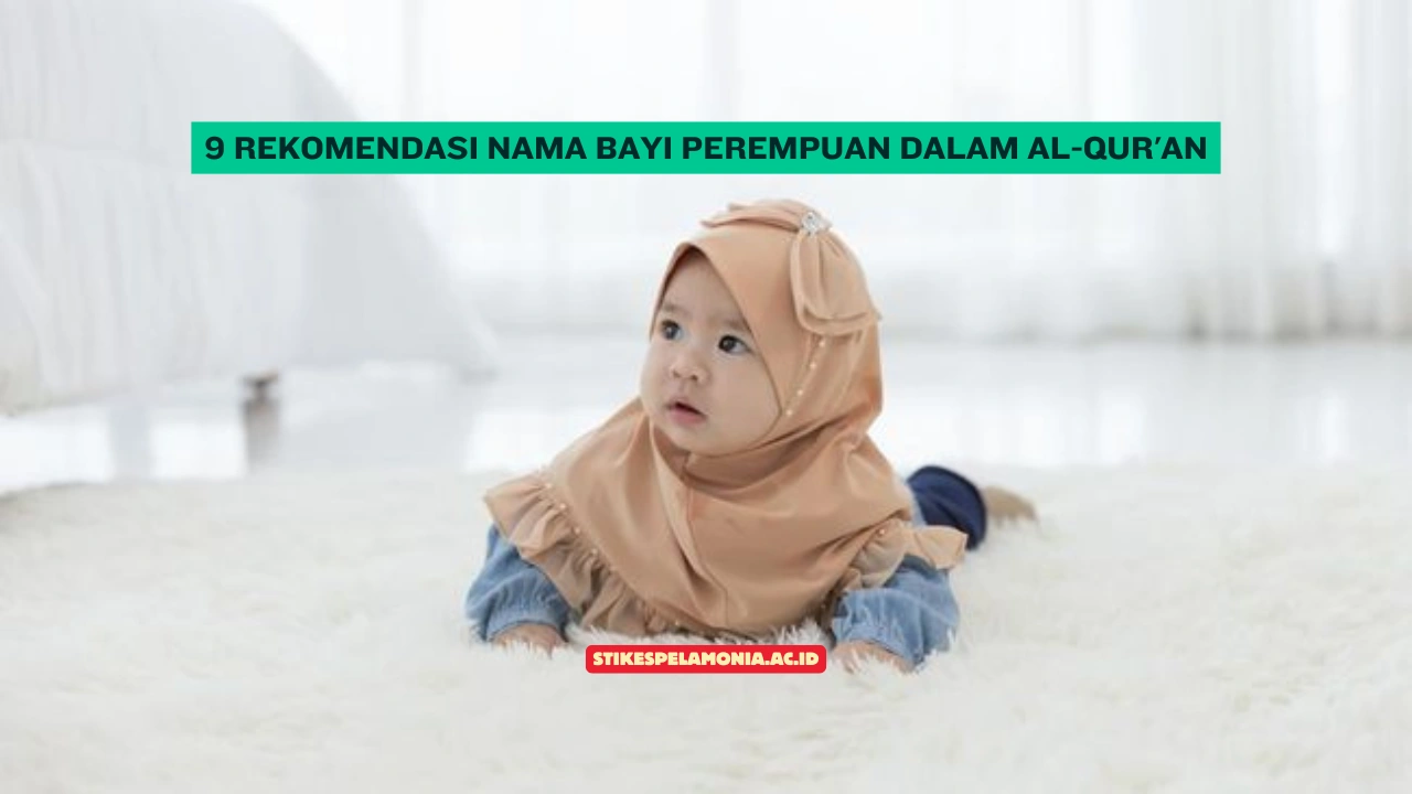 9 Rekomendasi Nama Bayi Perempuan dalam Al-Qur’an